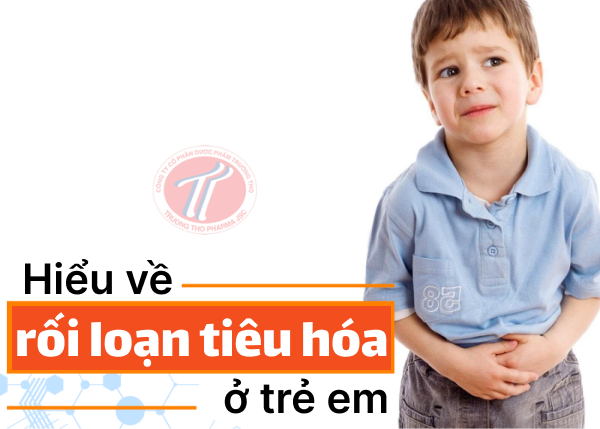 hieu-ve-roi-loan-tieu-hoa-o-tre-truong-tho-pharma